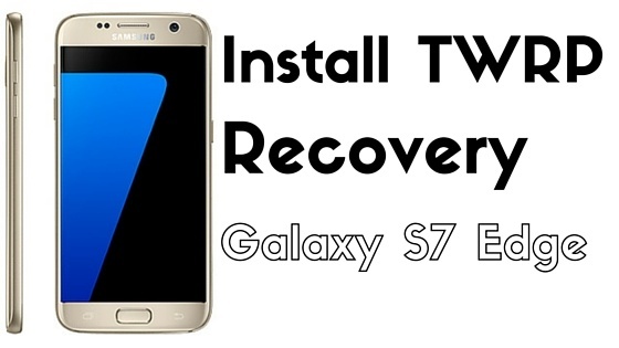ريكفري معدلة للجهاز G935W8 اصدار 7.0 13 TWRP Recovery for Galaxy S7 Edge SM G935F SM G935FD SM G935X and SM G935W8