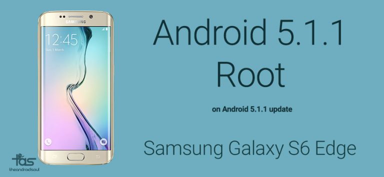 روت لاجهزة G925-FISLKTW8 اصدار 5.1.1 1 Galaxy S6 Edge Android 5.1 update Root