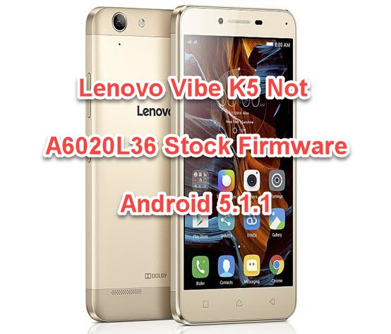 Lenovo Vibe K5 A6020L36 Stock Firmware Android 5.1.1
